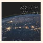 Sounds Familiar - Sounds Familiar