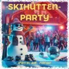 Skihütten-Party (Apres Ski Hits - Part One)