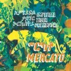 Imperial Tiger Orchestra - Mercato (12th Anniversary Edition)