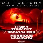 Timmy Trumpet x SMVGGLERS x Henrique Camacho - Oh Fortuna