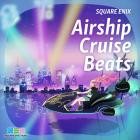 Square Enix Music-Square Enix-Airship Cruise Beats-16BIT-WEB-FLAC-2022-SYMPHONY