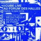 I:Cube - I:Cube live au Forum des Halles (Live)