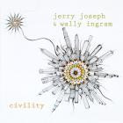 Jerry Joseph & Wally Ingram - - Civility  