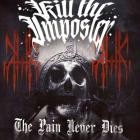 Kill The Imposter - The Pain Never Dies