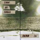 Take By Force - Demo 26'