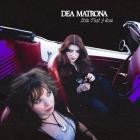 Dea Matrona - Hate That I Care