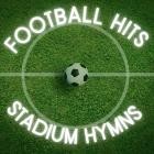 Football Hits - Stadium Hymns