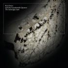 Kris Davis and the Lutoslawski Quartet - The Solastalgia Suite