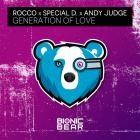 Rocco x Special D  x Andy Judge - Generation Of Love
