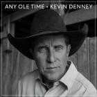 Kevin Denney - Any Ole Time