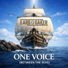 Earsquaker - One Voice (Between The Seas)