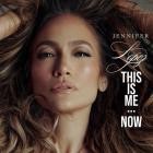 Jennifer Lopez - This Is Me Now