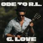 G  Love & Special Sauce - - Ode To R L - 