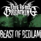 This Is Me Breathing - Beast Of Bedlam
