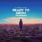 DJ VEKTOR  Ellona - Ready To Grow (The Remixes)