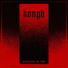 Kongh - Dissolved In Time