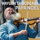 Waylon Thibodeaux - Papa Thibodeaux