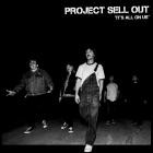Project Sell Out - It's All On Us