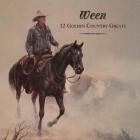 Ween - 12 Golden Country Greats (Deluxe Edition)