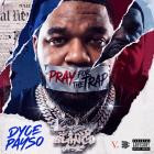 Dyce Payso - Pray 4 The Trap