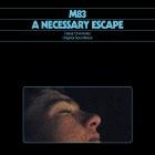 M83 - A Necessary Escape (Dakar Chronicles Original Soundt