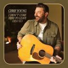 Chris Young - I Didn't Come Here To Leave (Deluxe)