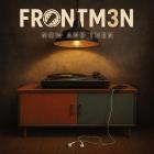 Frontm3n - Now And Then