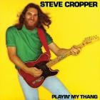 Steve Cropper - - Playin My Thang  