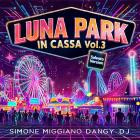 Dangy DJ - LUNA PARK IN CASSA Vol  3 EP (Salento Version)