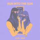 Run Into The Sun - Love Pain