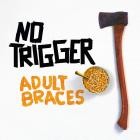 No Trigger-Adult Braces-24BIT-WEB-FLAC-2017-FLACCiD