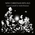 Laura Cannell & Andre Bosman - New Christmas Rituals