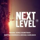 Martina Eisenreich and Michael Kadelbach - The Next Level (Original Series Soundtrack)