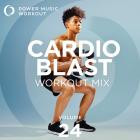 Power Music Workout - Cardio Blast Workout Mix, Vol  24