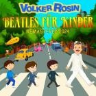 Volker Rosin - Beatles für Kinder (Remastered 2024)