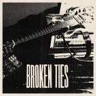 Broken Ties - Broken Ties