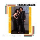 Boneshakers - - One Foot In The Groove  