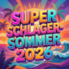 Super Schlager - Sommer 2026