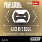 Sergio Caubal  Borja Garcia - Like the Soul