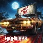 Highways - Never Die