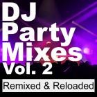 VA - DJ Party Mixes, Vol  2 (Remixed and Reloaded) Sped Up