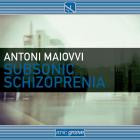 Antoni Maiovvi - Subsonic Schizophrenia