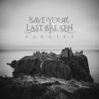 Save Your Last Breath - Elegies