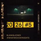 Blank & Jones - #WhatWeDoAtNight5