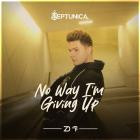 Neptunica - No Way I'm Giving Up