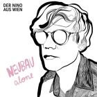Der Nino Aus Wien - Neubau alone