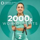 Power Music Workout - 2000s Workout Hits, Vol  2