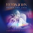 Elton John - Never Too Late: The Deeper Cuts