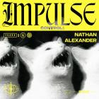 Nathan Alexander - Impulse Control