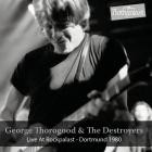 George Thorogood & The Destroyers - - Live At Rockpalast  